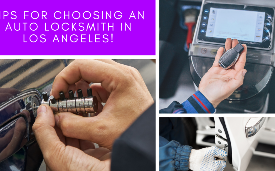 Tips for choosing an Auto Locksmith in Los Angeles!