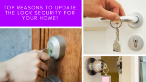 Top reasons to update the Lock Security for your Home!