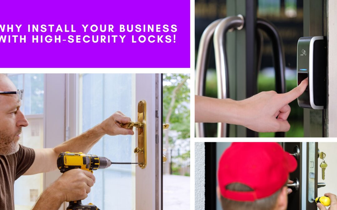 Why Install Your Business With High-Security Locks!