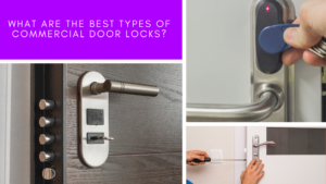 What are the best types of Commercial Door Locks
