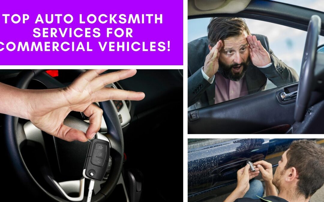 Top Auto Locksmith Services for Commercial Vehicles!