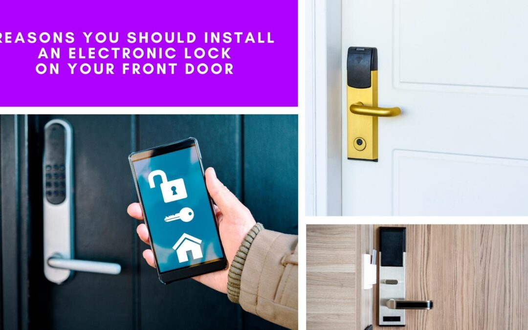 Reasons You Should Install an Electronic Lock on Your Front Door