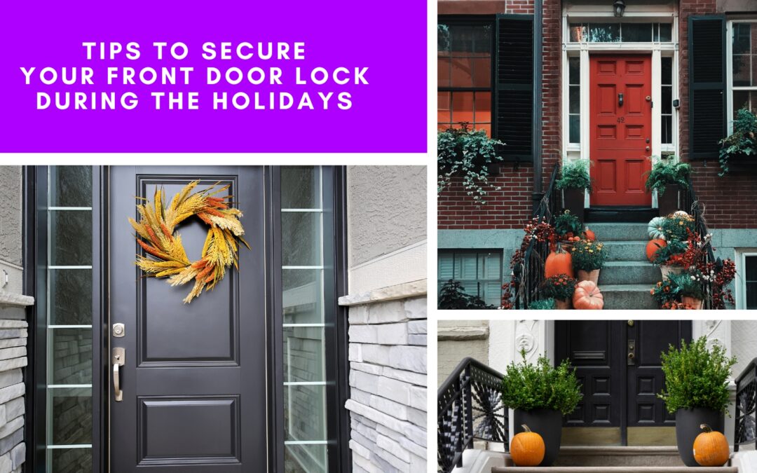 Tips to Secure Your Front Door Lock During the Holidays