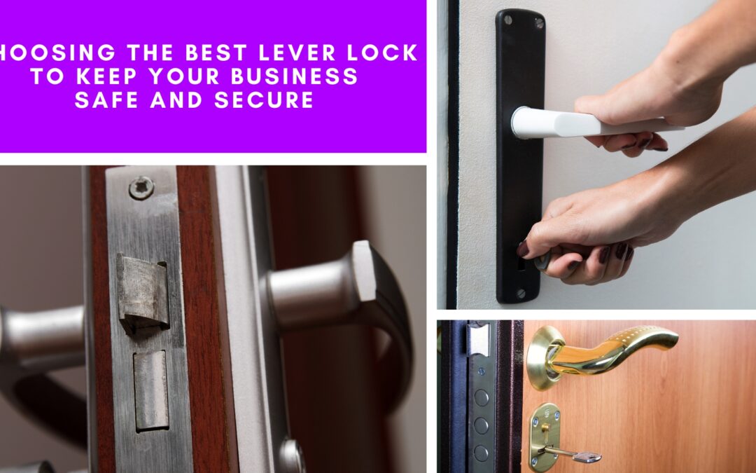 Choosing the Best Lever Lock to Keep Your Business Safe and Secure