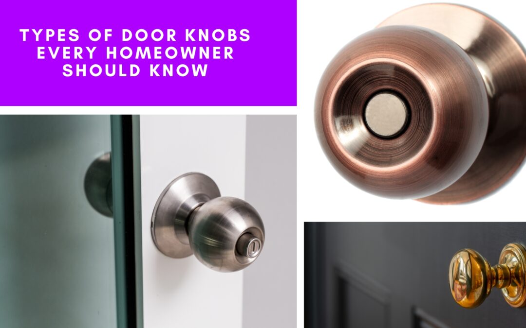 Types of Door Knobs Every Homeowner Should Know