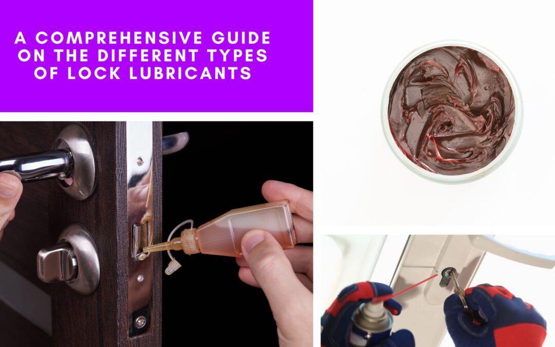 A Comprehensive Guide on the Different Types of Lock Lubricants