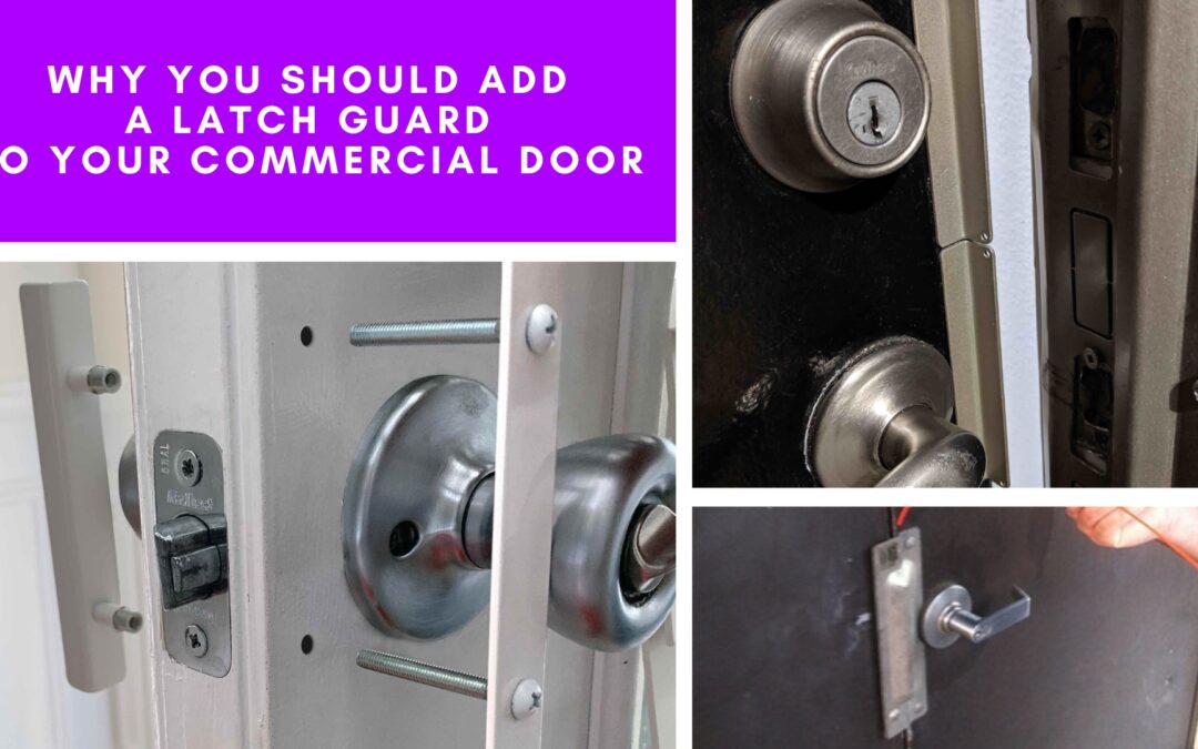 Why You Should Add a Latch Guard to Your Commercial Door