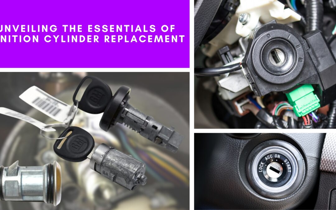 Unveiling the Essentials of Ignition Cylinder Replacement