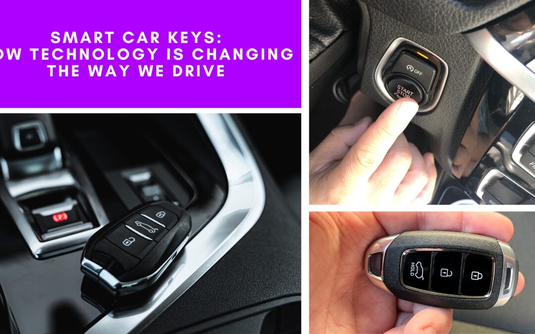 Smart Car Keys: How Technology Is Changing the Way We Drive